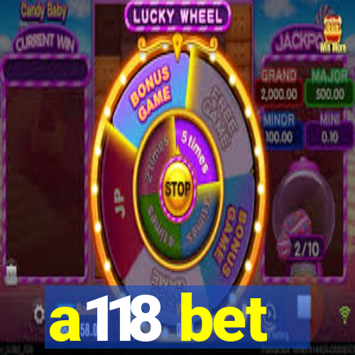 a118 bet